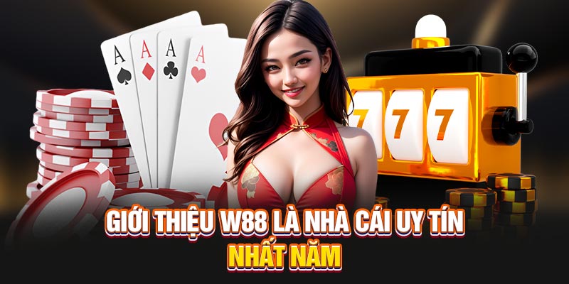 Giới thiệu W88 là nhà cái uy tín nhất năm