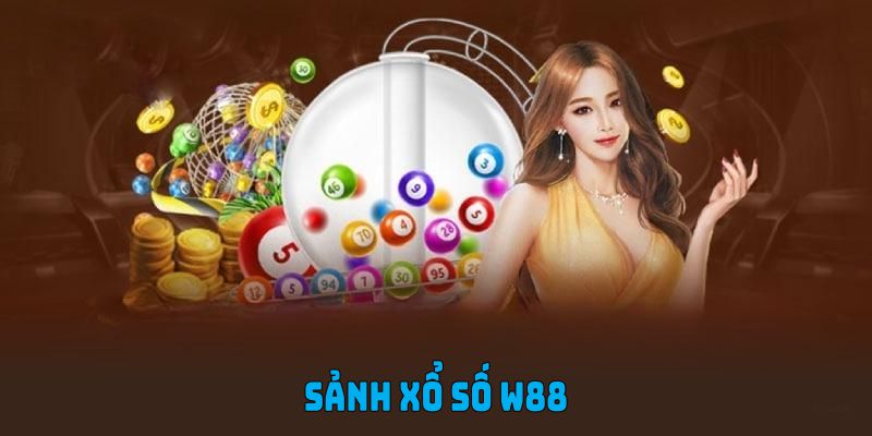 Sảnh Xổ Số W88 Và Những Thông Tin Thú Vị Bạn Nên Biết