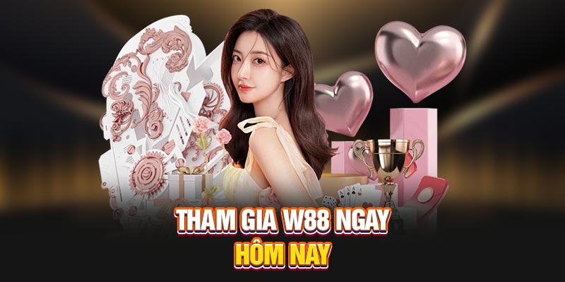 Tham gia W88 ngay hôm nay