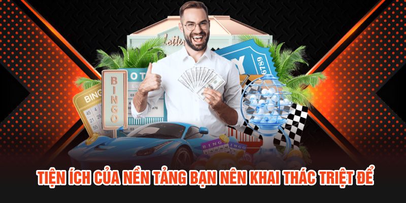Tiện ích của nền tảng bạn nên khai thác triệt để