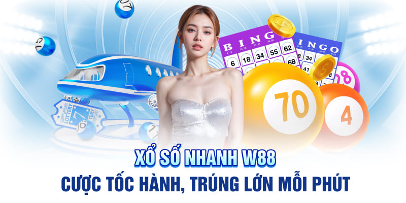 Xổ Số Nhanh W88 – Cược Tốc Hành, Trúng Lớn Mỗi Phút